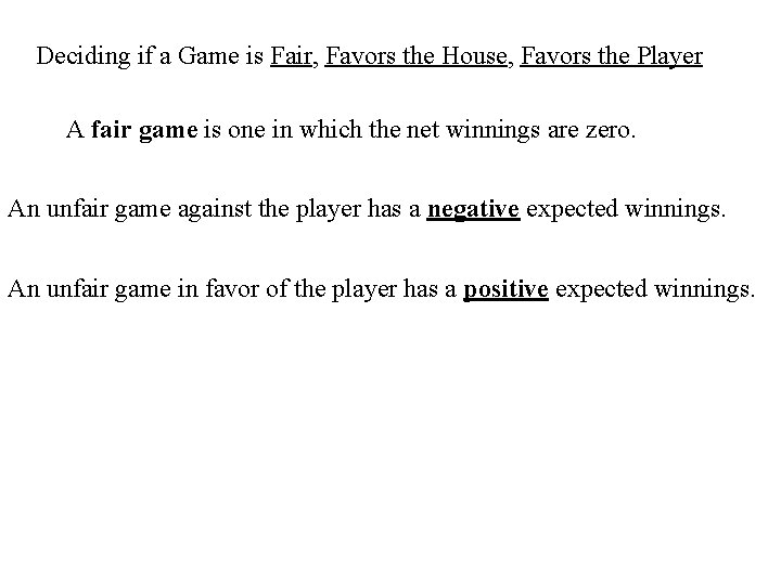 Deciding if a Game is Fair, Favors the House, Favors the Player A fair