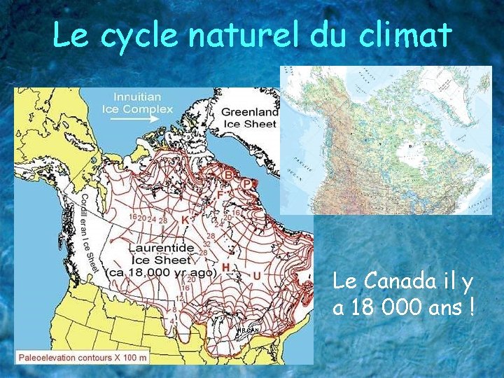 Le cycle naturel du climat Le Canada il y a 18 000 ans !