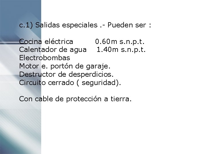 c. 1) Salidas especiales. - Pueden ser : Cocina eléctrica 0. 60 m s.