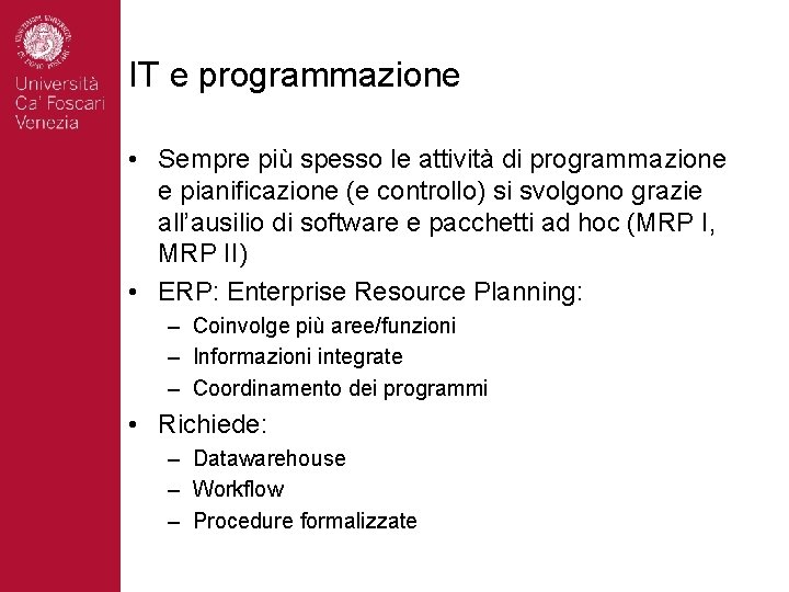 IT e programmazione • Sempre più spesso le attività di programmazione e pianificazione (e