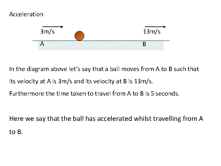 Acceleration 3 m/s 13 m/s A B In the diagram above let’s say that Acceleration 3 m/s 13 m/s A B In the diagram above let’s say that