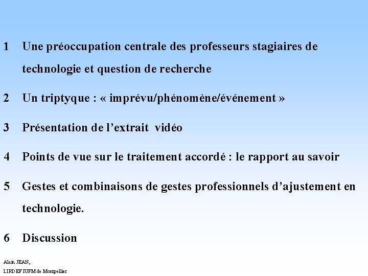 1 Une préoccupation centrale des professeurs stagiaires de technologie et question de recherche 2