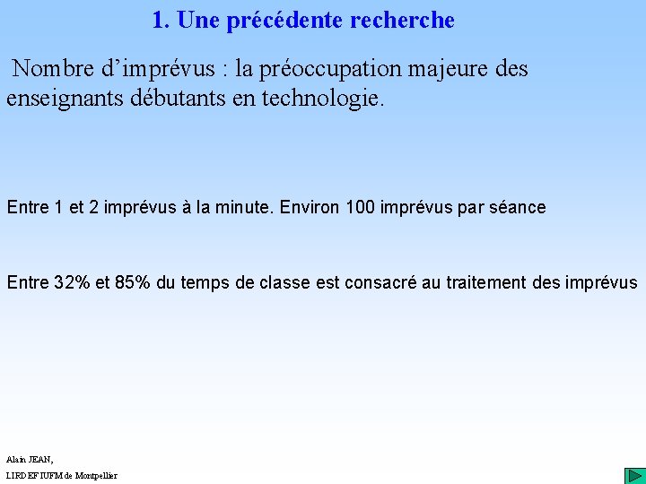 1. Une précédente recherche Nombre d’imprévus : la préoccupation majeure des enseignants débutants en