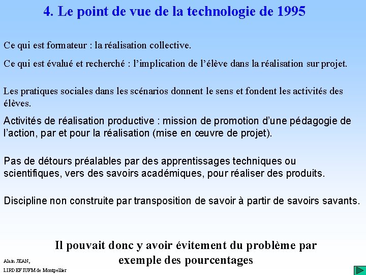 4. Le point de vue de la technologie de 1995 Ce qui est formateur