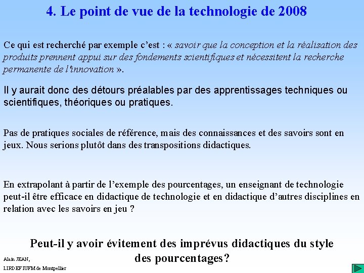 4. Le point de vue de la technologie de 2008 Ce qui est recherché