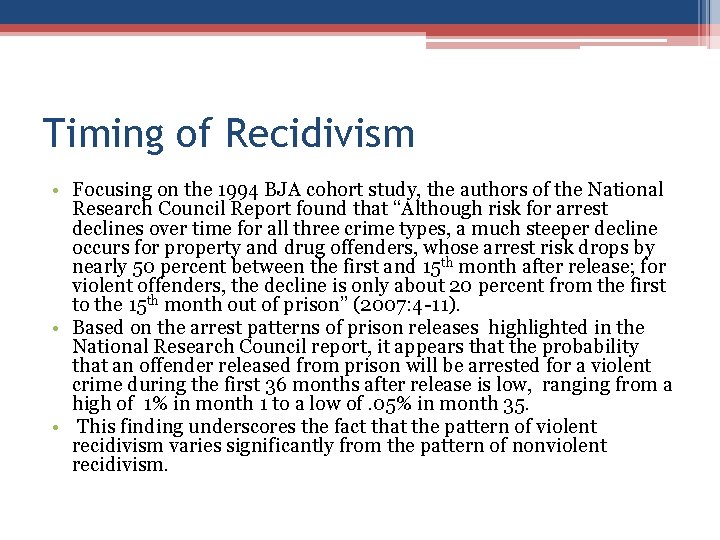 Timing of Recidivism • Focusing on the 1994 BJA cohort study, the authors of