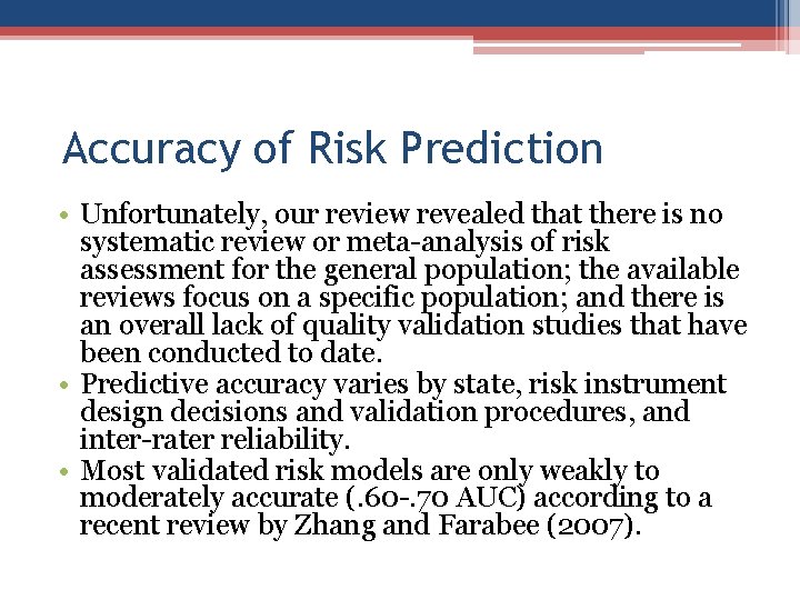 Accuracy of Risk Prediction • Unfortunately, our review revealed that there is no systematic