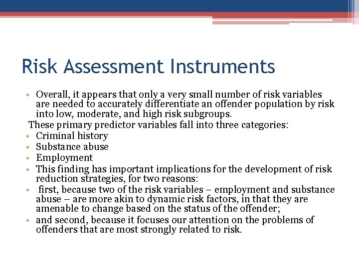 Risk Assessment Instruments • Overall, it appears that only a very small number of