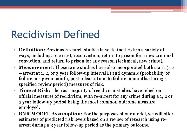 Recidivism Defined • Definition: Previous research studies have defined risk in a variety of