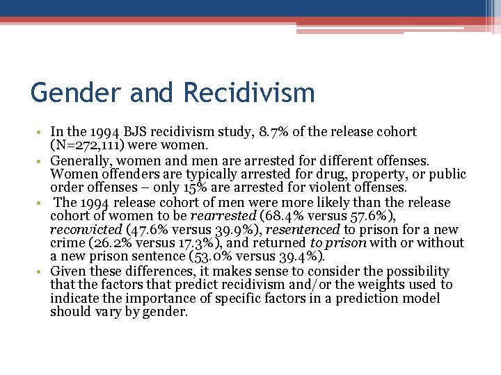 Gender and Recidivism • In the 1994 BJS recidivism study, 8. 7% of the