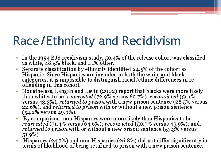 Race/Ethnicity and Recidivism • In the 1994 BJS recidivism study, 50. 4% of the