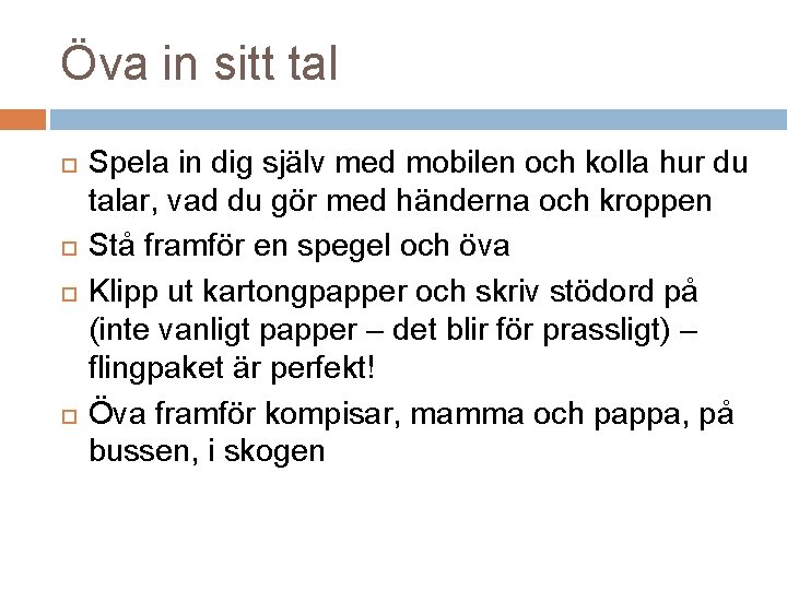 Öva in sitt tal Spela in dig själv med mobilen och kolla hur du Öva in sitt tal Spela in dig själv med mobilen och kolla hur du