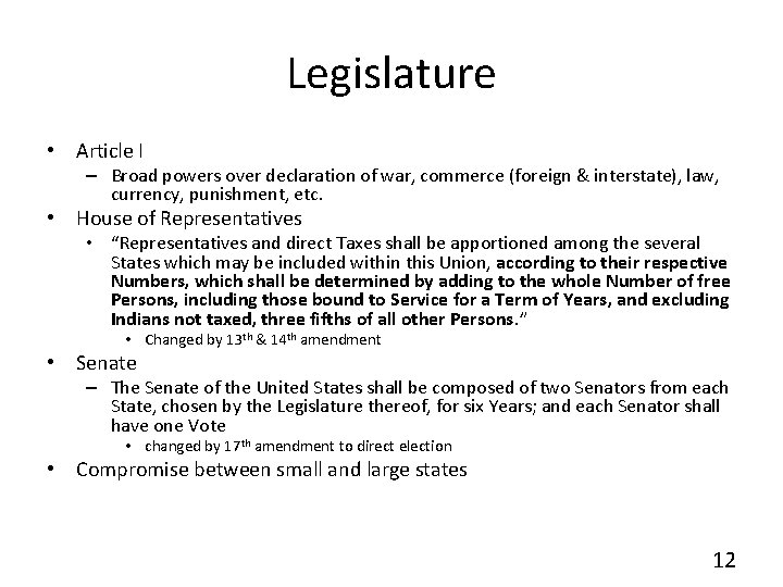 Legislature • Article I – Broad powers over declaration of war, commerce (foreign &