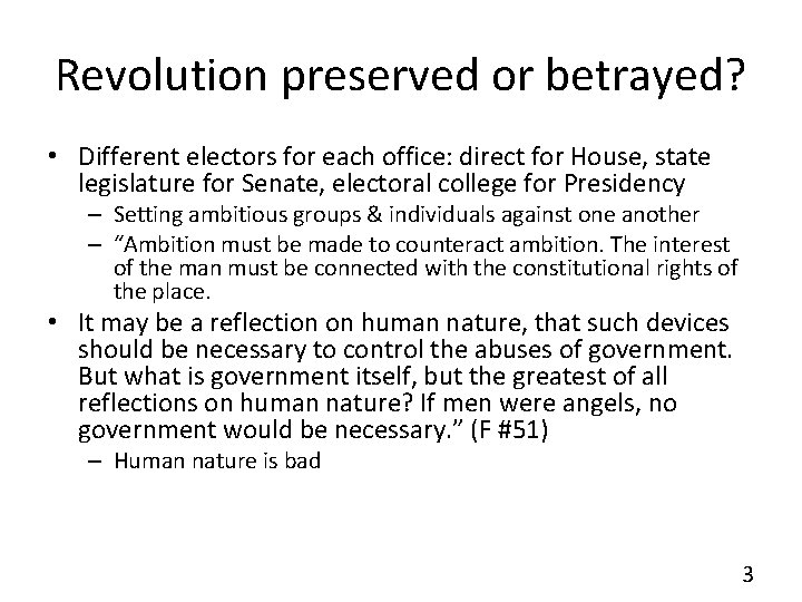Revolution preserved or betrayed? • Different electors for each office: direct for House, state
