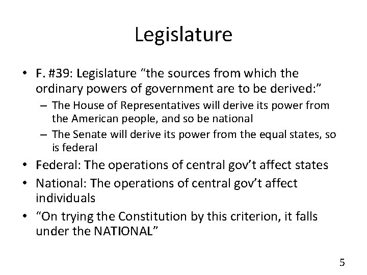 Legislature • F. #39: Legislature “the sources from which the ordinary powers of government