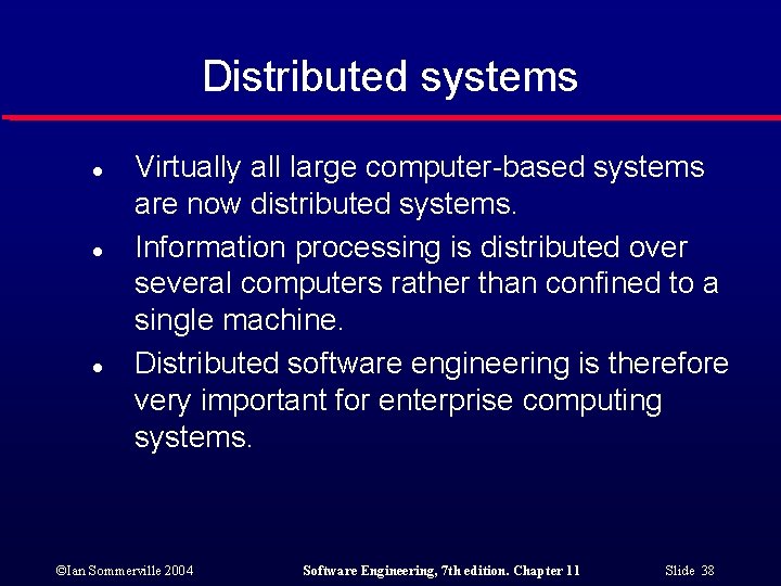 Distributed systems l l l Virtually all large computer-based systems are now distributed systems.