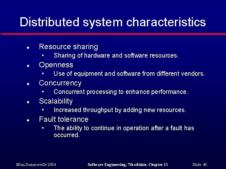 Distributed system characteristics l Resource sharing • l Openness • l Concurrent processing to