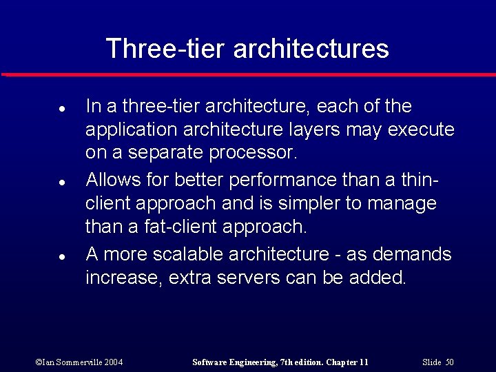 Three-tier architectures l l l In a three-tier architecture, each of the application architecture