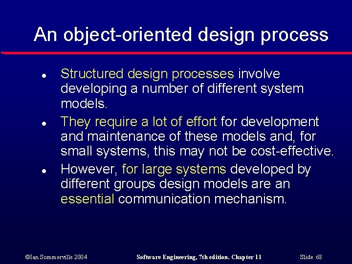 An object-oriented design process l l l Structured design processes involve developing a number