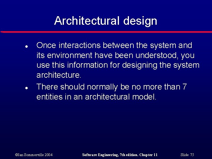 Architectural design l l Once interactions between the system and its environment have been