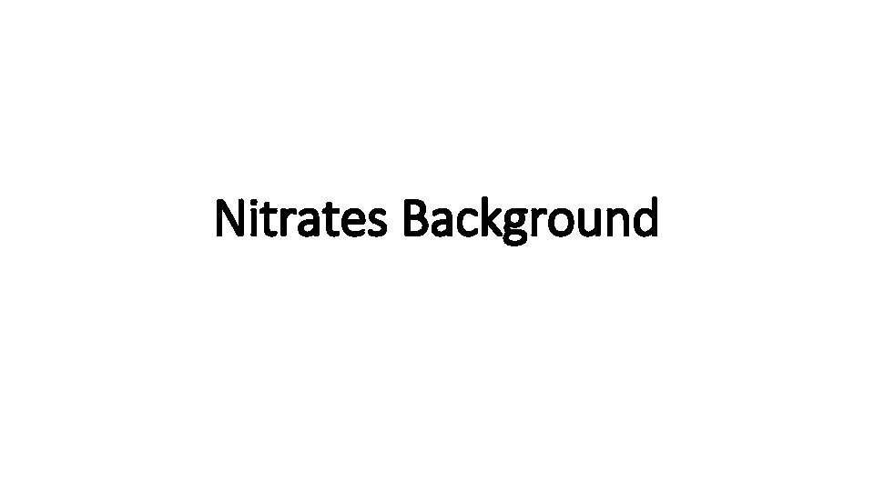 Nitrates Background 