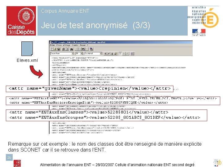 Corpus Annuaire ENT Jeu de test anonymisé (3/3) Eleves. xml Remarque sur cet exemple