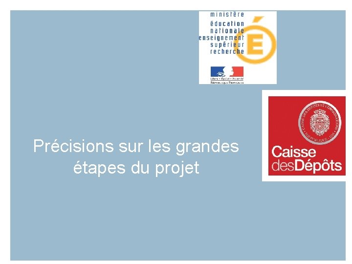 Précisions sur les grandes étapes du projet 