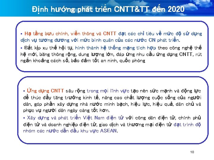 Định hướng phát triển CNTT&TT đến 2020 § Hạ tầng bưu chính, viễn thông