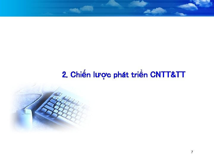 2. Chiến lược phát triển CNTT&TT 7 