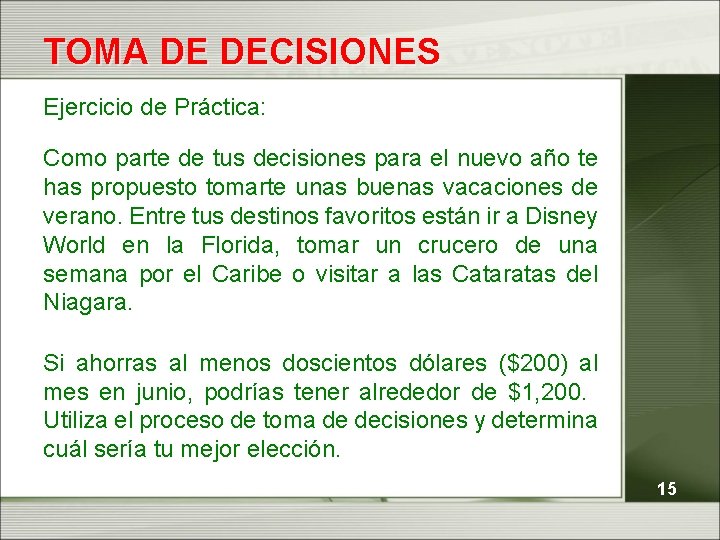 TOMA DE DECISIONES Ejercicio de Práctica: Como parte de tus decisiones para el nuevo