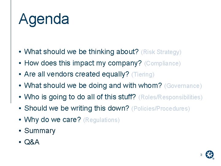 Agenda • What should we be thinking about? (Risk Strategy) • How does this