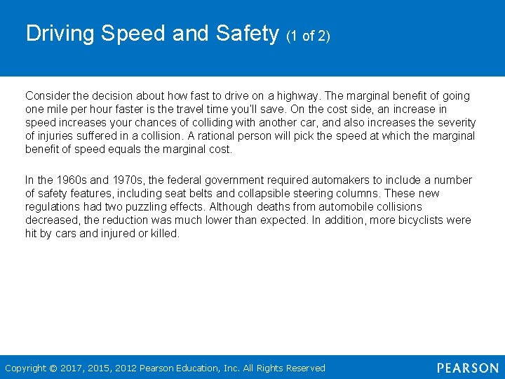 Driving Speed and Safety (1 of 2) Consider the decision about how fast to