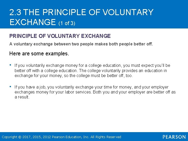 2. 3 THE PRINCIPLE OF VOLUNTARY EXCHANGE (1 of 3) PRINCIPLE OF VOLUNTARY EXCHANGE