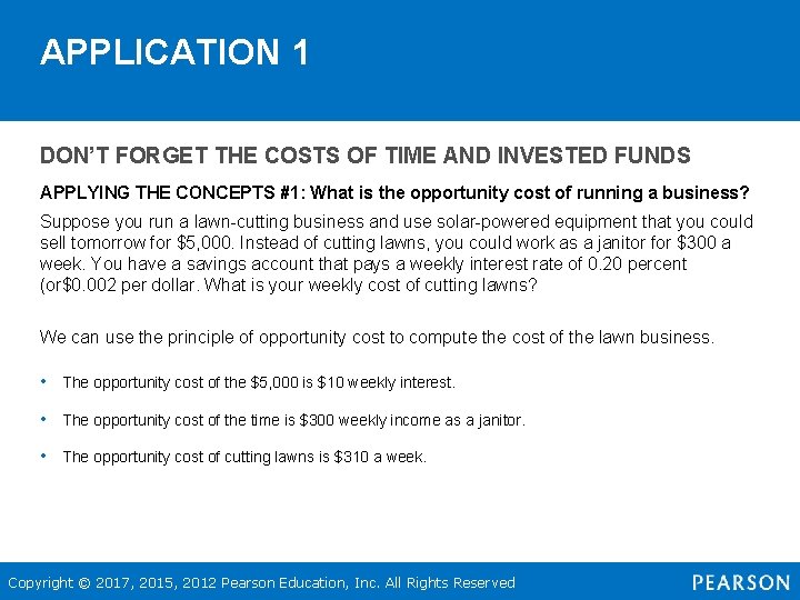 APPLICATION 1 DON’T FORGET THE COSTS OF TIME AND INVESTED FUNDS APPLYING THE CONCEPTS