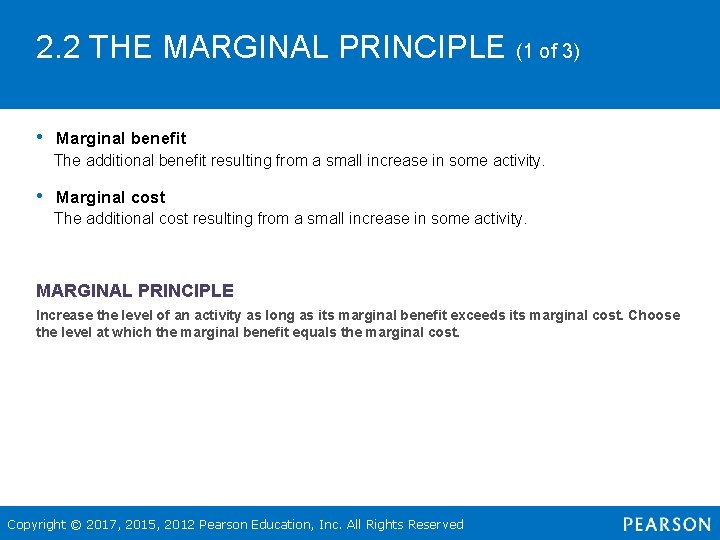 2. 2 THE MARGINAL PRINCIPLE (1 of 3) • Marginal benefit The additional benefit