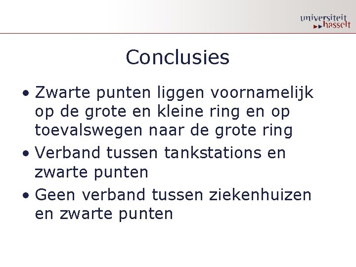 Conclusies • Zwarte punten liggen voornamelijk op de grote en kleine ring en op