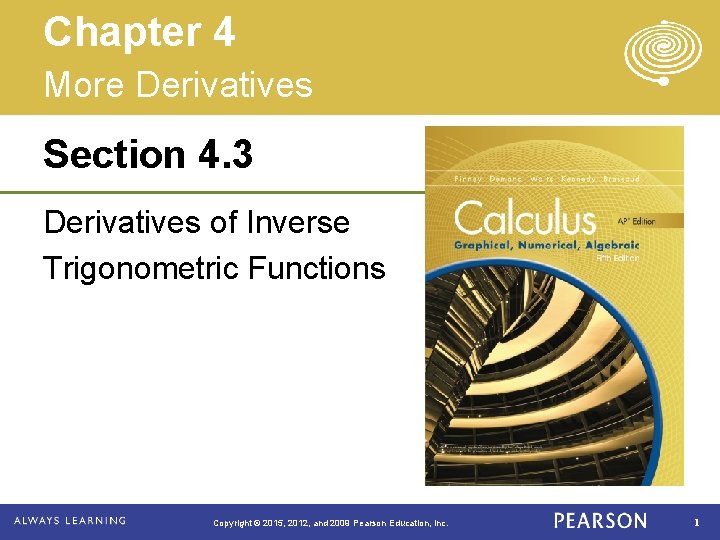 Chapter 4 More Derivatives Section 4. 3 Derivatives of Inverse Trigonometric Functions Copyright ©