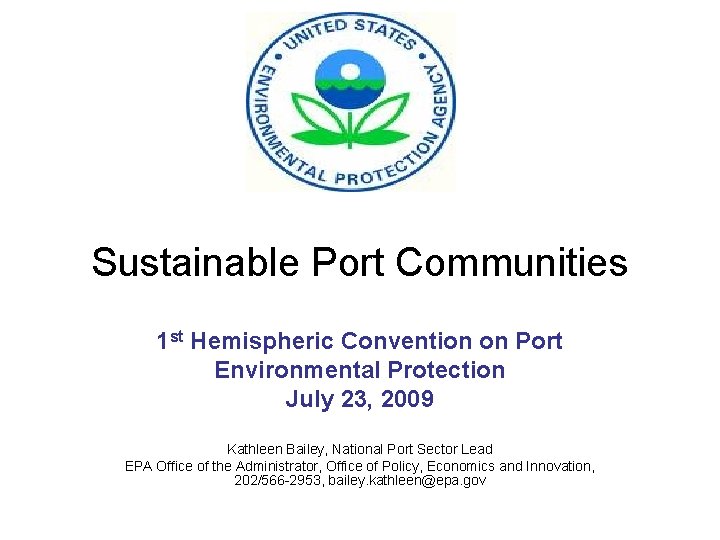 Sustainable Port Communities 1 st Hemispheric Convention on Port Environmental Protection July 23, 2009