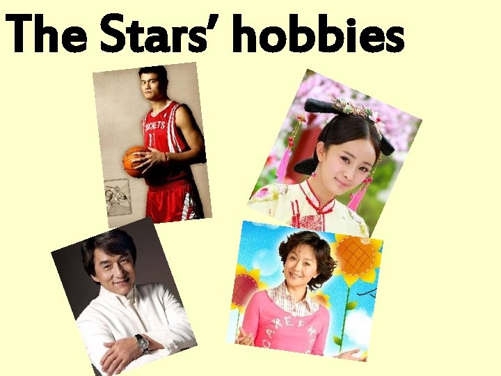 The Stars’ hobbies 