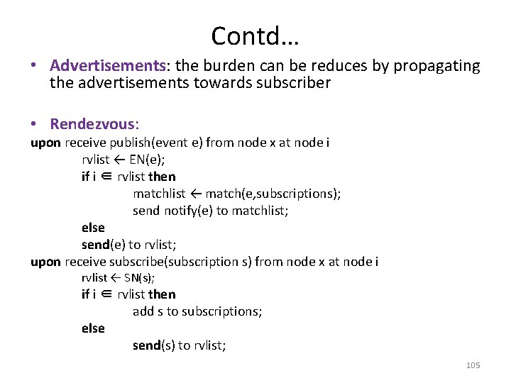 Contd… • Advertisements: the burden can be reduces by propagating the advertisements towards subscriber