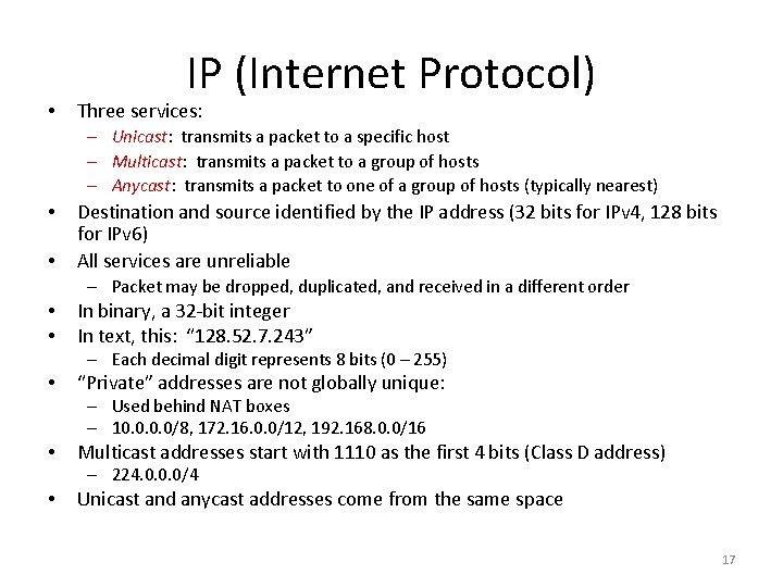  • IP (Internet Protocol) Three services: – Unicast: transmits a packet to a