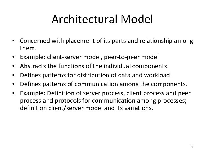 Architectural Model • Concerned with placement of its parts and relationship among them. •