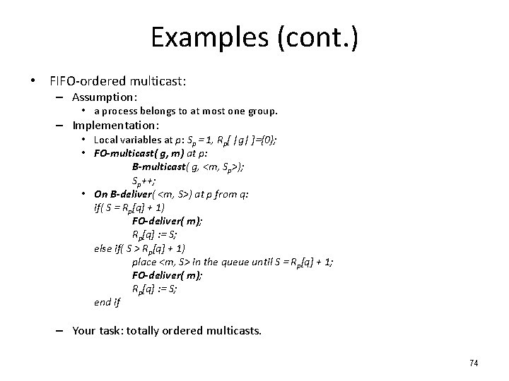 Examples (cont. ) • FIFO-ordered multicast: – Assumption: • a process belongs to at