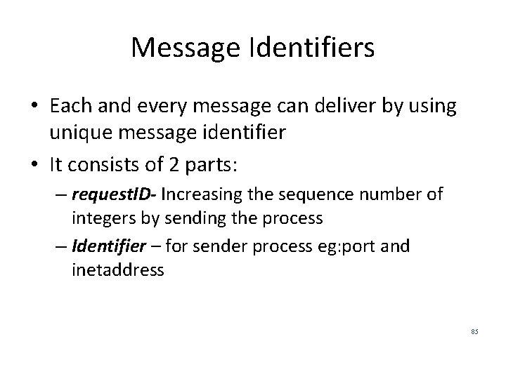 Message Identifiers • Each and every message can deliver by using unique message identifier