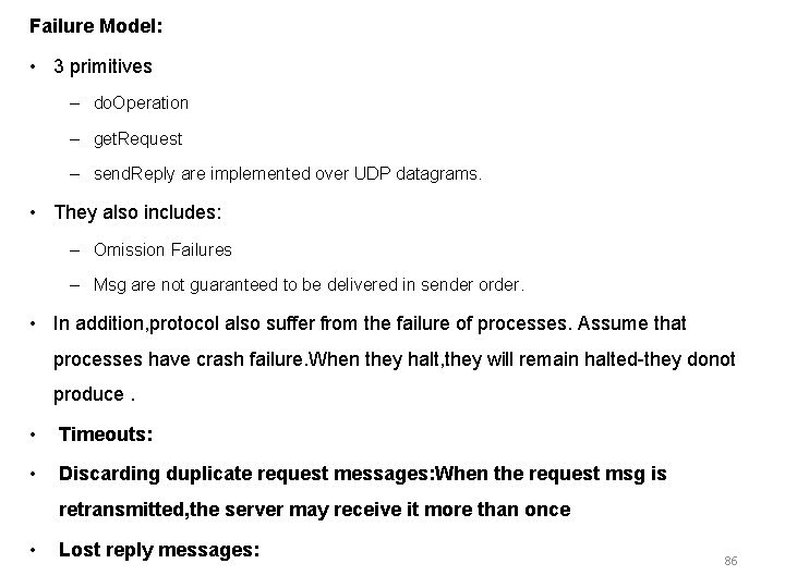 Failure Model: • 3 primitives – do. Operation – get. Request – send. Reply