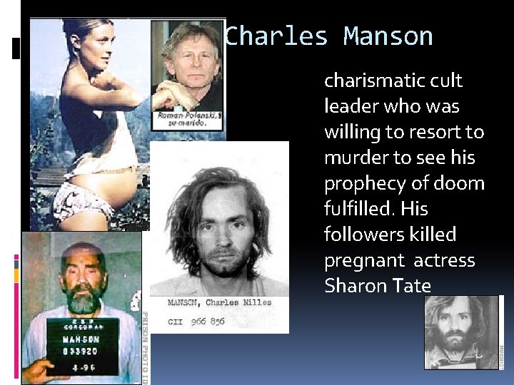 Charles Manson charismatic cult leader who was willing to resort to murder to see