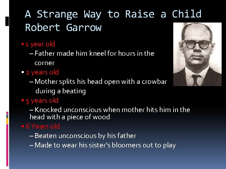 A Strange Way to Raise a Child Robert Garrow • 1 year old –