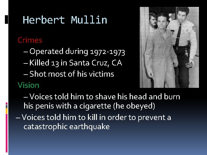 Herbert Mullin Crimes – Operated during 1972 -1973 – Killed 13 in Santa Cruz,