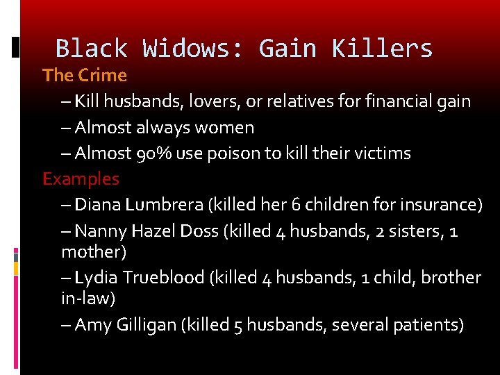 Black Widows: Gain Killers The Crime – Kill husbands, lovers, or relatives for financial