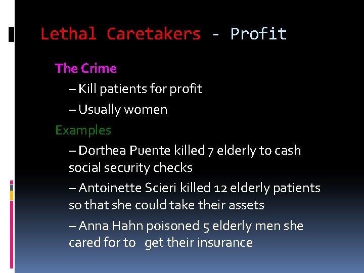 Lethal Caretakers - Profit The Crime – Kill patients for profit – Usually women